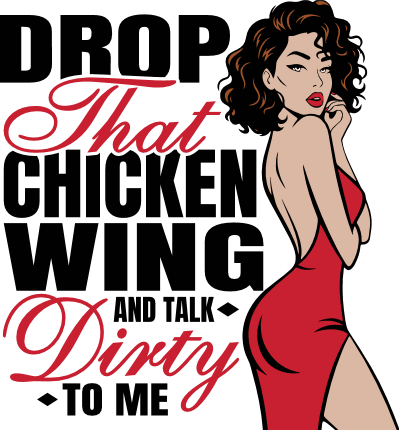 Drop That Chicken Wing And Talk Dirty To Me Free SVG File for Members – funny valentines quote
