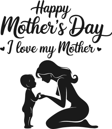 Happy Mothers Day, I Love My Mother Free SVG File for Members – gift for mom