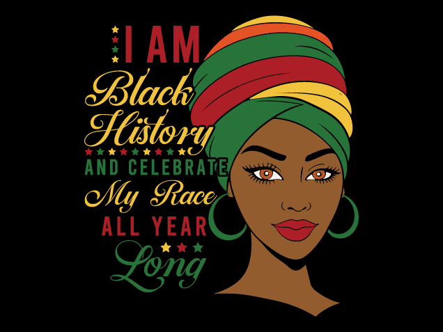 I Am Black History and Celebrate my race all year long - Free SVG File for Members