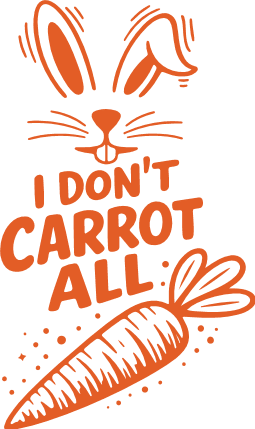 I Don’t Carrot All Free SVG File for Members – Funny Easter sayings