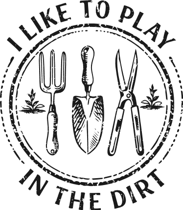 I Like To Play In The Dirt Free SVG File – Funny Gardening quote