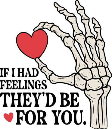 If I Had Feelings, They’d Be for You Free SVG File for Members – Funny Valentine quote