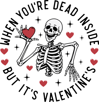 When You’re Dead Inside But It’s Valentine’s Free SVG File for Members – Funny Valentine Quote