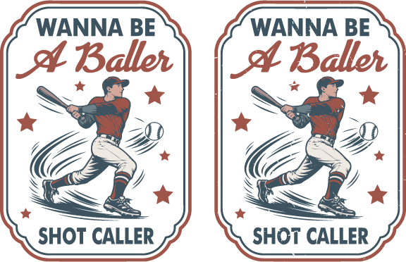 Wanna Be A Baller, Shot Caller Free SVG File for Members – Funny Baseball quote