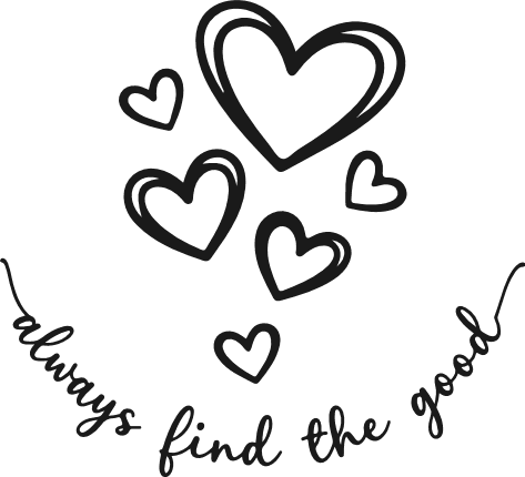 Always Find The Good, inspirational quote - Free SVG File for Members