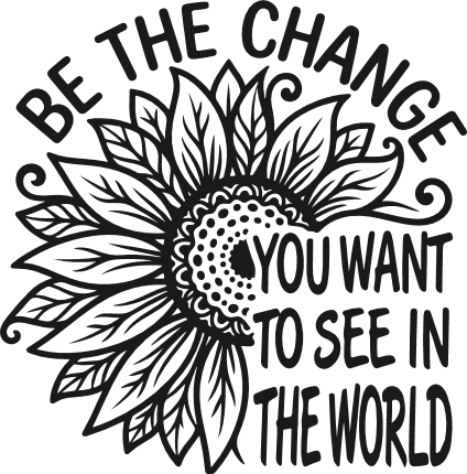 Be The Change, You Want To See In The World Free SVG File – Inspirational quote