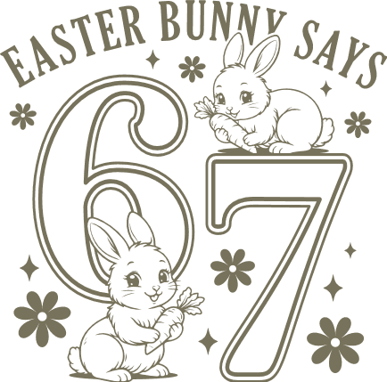 Easter Bunny Says 67 Free SVG File for Members – Funny Easter tshirt design