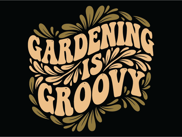 Gardening Is Groovy Free SVG File for Members – Funny Gardening tshirt design