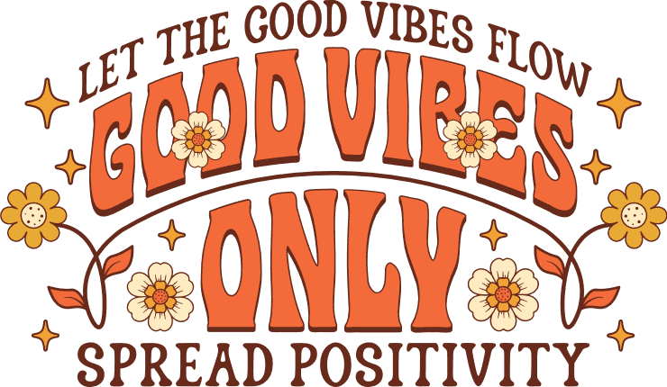 Let The Good Vibes Flow, Good Vibes Only, Spread positivity - Free SVG File for Members