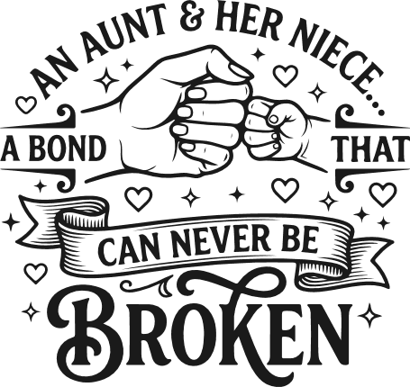 An Aunt & Her Niece, A Bond That Can Never Be Broken - Free SVG File for Members