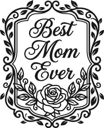Best Mom Ever, mother's day floral card design - Free SVG File for Members