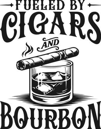 Fueled By Cigars And Bourbon Free SVG File for Members – tshirt design