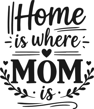 Home Is Where Mom Is Free SVG File for Members – mother's day quote