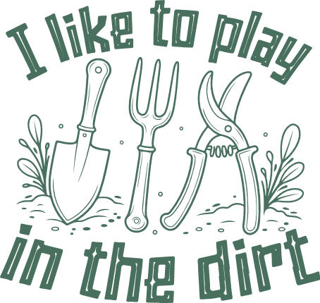 I Like to Play in the Dirt Free SVG File for Members – funny gardening quote