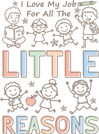 I Love My Job For All The Little Reasons Free SVG File for Members – funny teacher quote