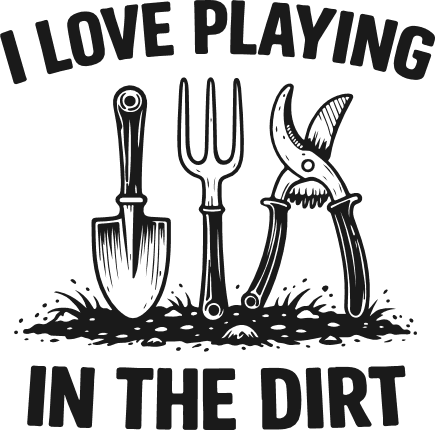 I Love Playing in the Dirt Free SVG File for Members – funny gardening quote
