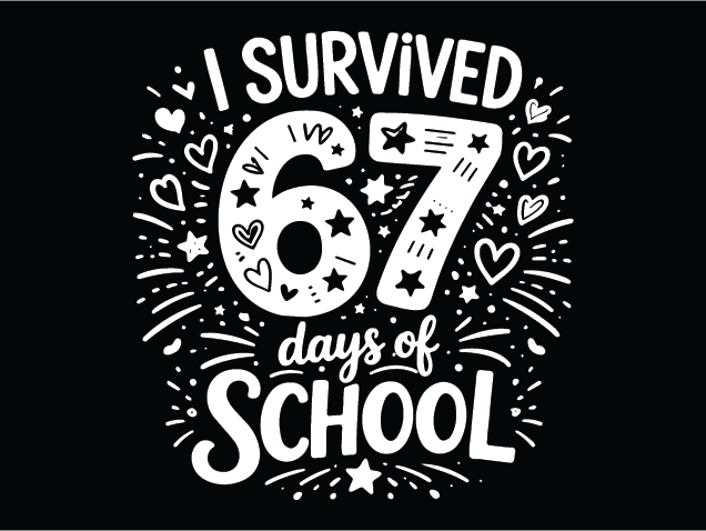 I Survived 67 Days Of School, funny quote - Free SVG File for Members