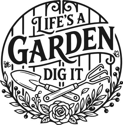 Life’s a Garden, Dig It, Funny Gardening quote - Free SVG File for Members