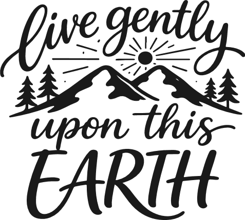 Earth Day quote, Live Gently Upon This Earth Free SVG File – tshirt design