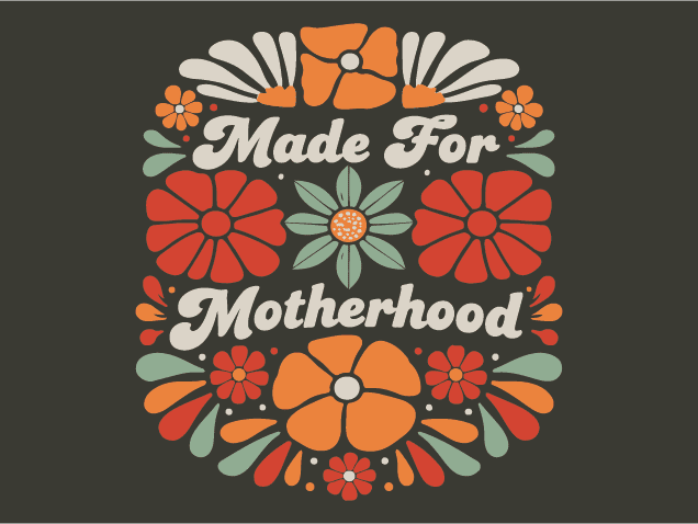 Made For Motherhood, mother's day gift - Free SVG File for Members