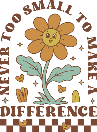 Never Too Small To Make A Difference Free SVG File for Members – inspirational quote