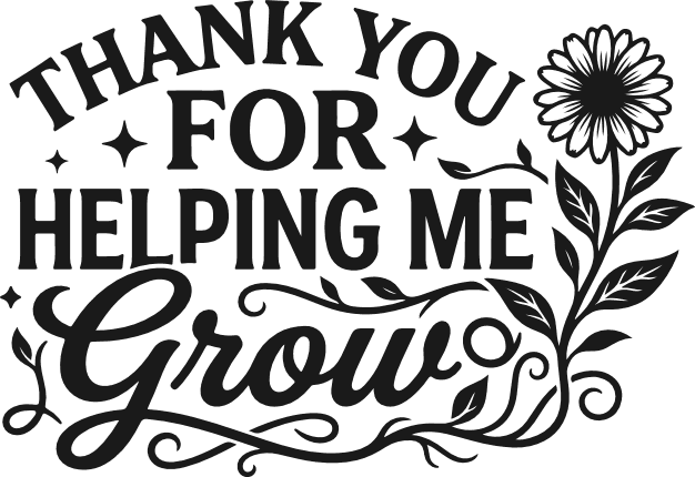 Thank You For Helping Me Grow Free SVG File – teacher appreciation gift
