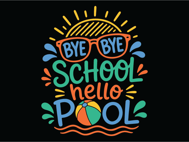 Bye Bye School, Hello Pool Free SVG File for Members – summer vacation quote