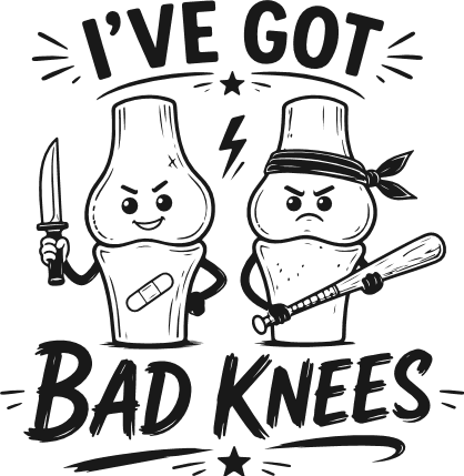 I've Got Bad Knees Free SVG File for Members – sarcastic quote