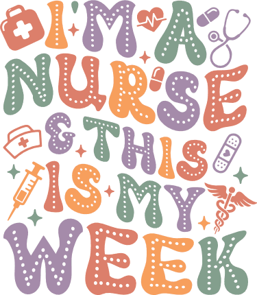 I’m a Nurse & This Is My Week Free SVG File for Members – Nurse appreciation tshirt design