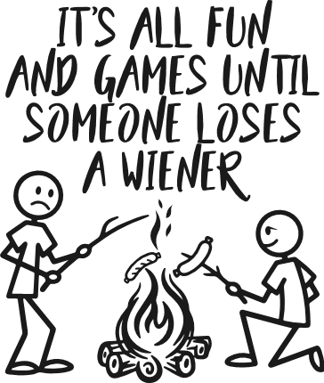 It’s All Fun And Games Until Someone Loses a Wiener Free SVG File for Members – funny BBQ quote