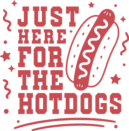 Just Here For The Hotdogs Free SVG File for Members – funny quote