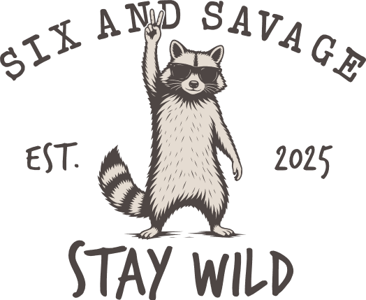 Six And Savage, Stay Wild Free SVG File for Members – personalized birthday design