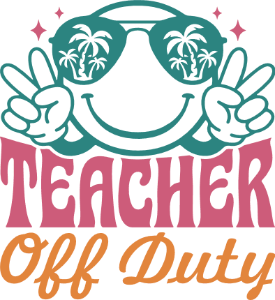 Teacher Off Duty Free SVG File for Members – funny summer vacay tshirt design